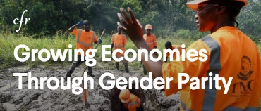 CFR: Growing Economies Through Gender Parity